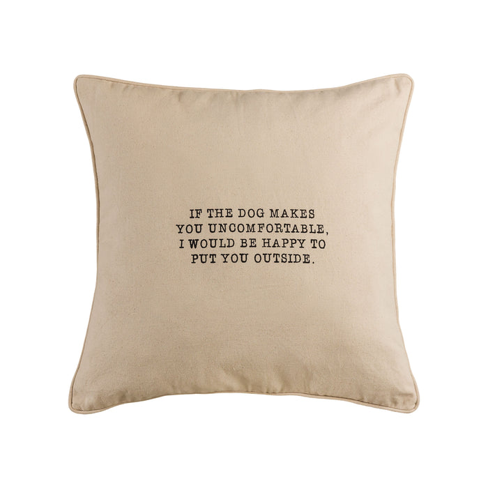 If the Dog Makes You Uncomfortable - Throw Pillow